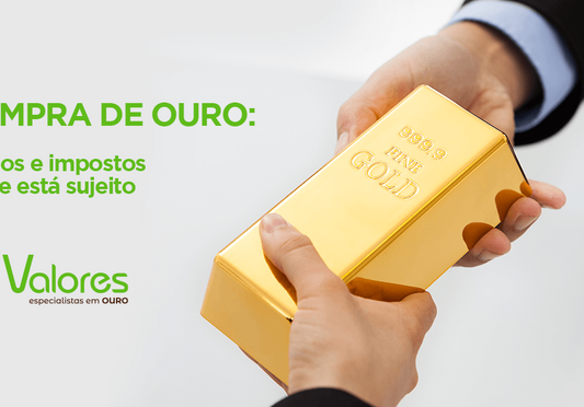 Compra de ouro: custos e impostos a que está sujeito